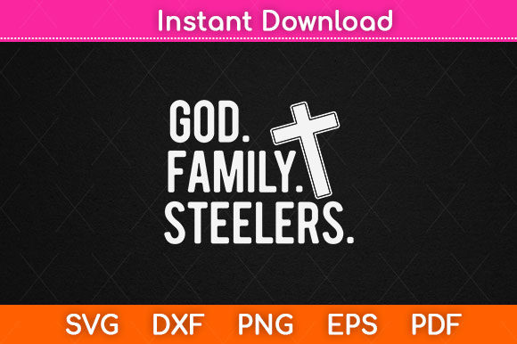 God Family Steelers Christian Graphics & Crafts