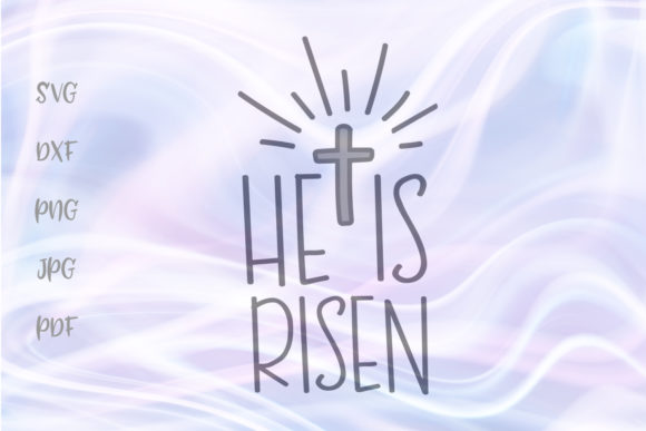 He is Risen Christian Easter Cut File for Graphics & Crafts