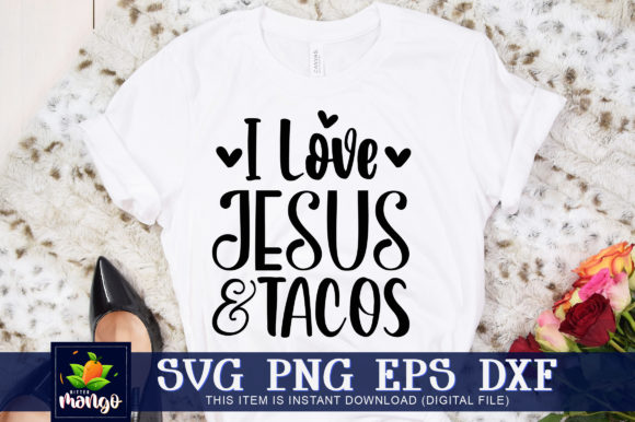 I Love Jesus and Tacos Graphics for Crafts & Digital Products