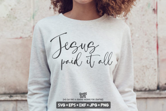 Jesus Paid It All: Easter Shirt SVG for Crafts & Graphics