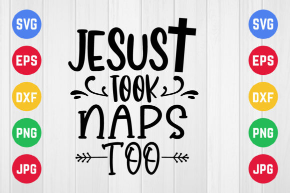 Jesus Took Naps Too: Graphics for Crafts & Selling
