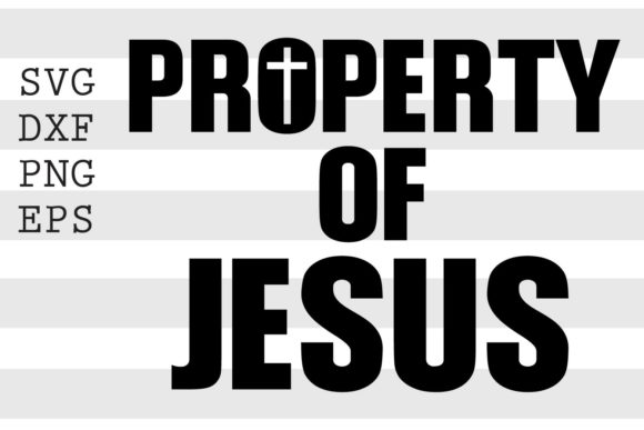 Property of Jesus SVG: Graphics for Crafts & Branding