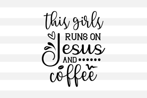This Girls Runs on Jesus and Coffee: Graphics & Crafts Review