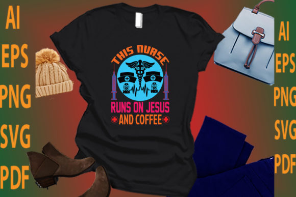 This Nurse Runs on Jesus and Coffee Graphics for Crafts