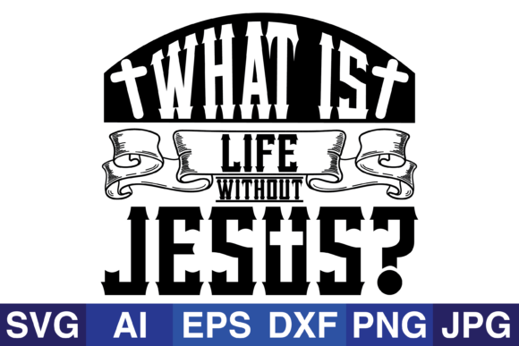 What Is Life Without Jesus Graphics for Crafts
